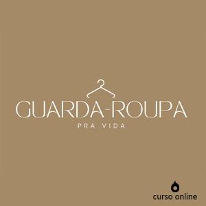 Curso - Guarda Roupa Para a Vida
